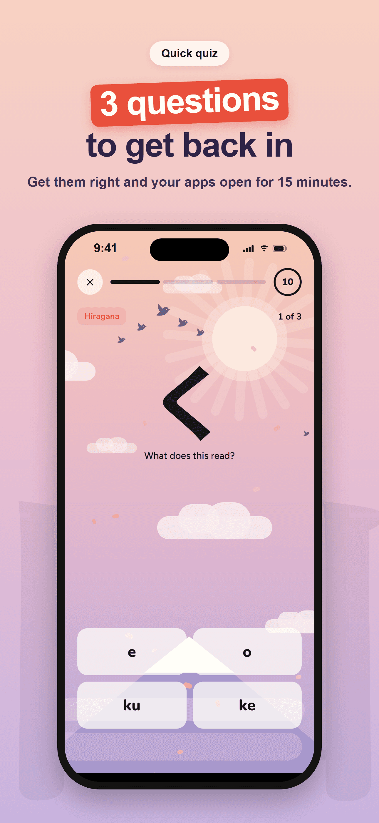 A quick quiz: 3 questions, and your apps open for 15 minutes